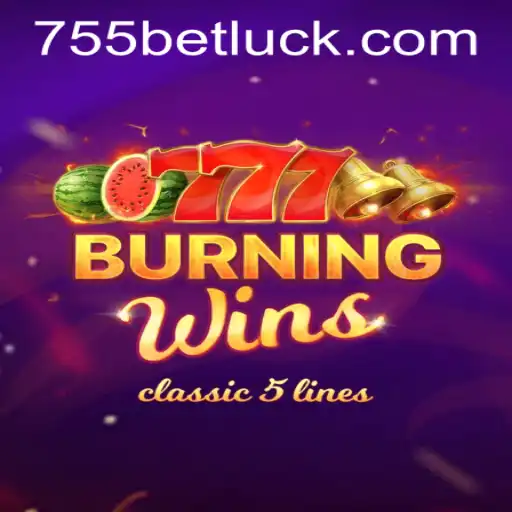 Experience the Thrills of BurningWins with 755bet PH Login