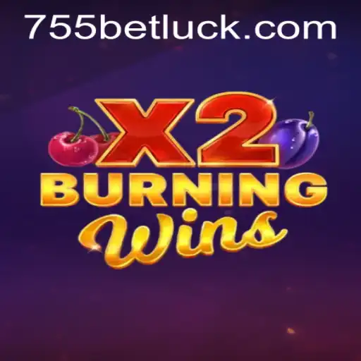 Explore the Thrilling World of BurningWinsX2 with 755bet PH Login